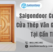 1 Saigondoor Cung Cấp Cửa Thép Vân Gỗ Uy Tín Tại Cần Thơ