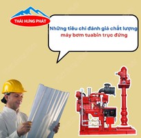 Những tiêu chí đánh giá chất lượng máy bơm chữa cháy tuabin trục đứng