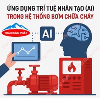 Ứng dụng trí tuệ nhân tạo  AI  trong hệ thống bơm chữa cháy