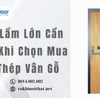 1 5 Sai Lầm Lớn Cần Tránh Khi Chọn Mua Cửa Thép Vân Gỗ