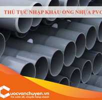 Thủ Tục Nhập Khẩu Ống Nhựa PVC