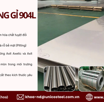Thép khong gỉ 904L UNICO: Siêu vật liệu kháng axit và hóa chất mạnh