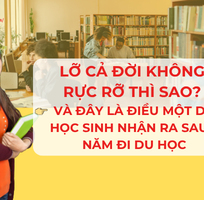 Lỡ cả đời không rực rỡ thì sao  và đây là điều du học sinh nhận ra sau 3 năm du học