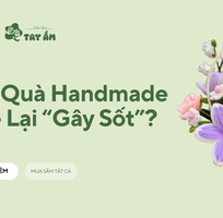 Tại Sao Quà Handmade Giá Rẻ Lại  Gây Sốt  Cho Các Dịp