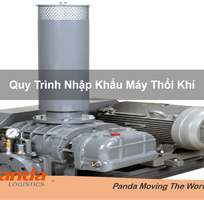 Quy Trình Nhập Khẩu Máy Thổi Khí