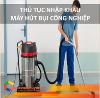 Thủ Tục Nhập Khẩu Máy Hút Bụi Công Nghiệp