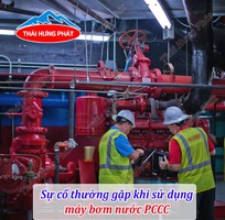 Sự cố thường gặp khi sử dụng máy bơm nước PCCC
