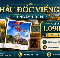 Châu Đốc - Viếng Bà Chúa Xứ - Khám phá Thất Sơn  1N1Đ
