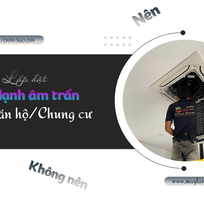 Nên hoặc không nên lắp Điều hòa âm trần LG cho Căn hộ/Chung cư