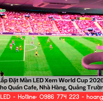 Lắp Đặt Màn LED Xem World Cup 2026 Cho Quán Cafe, Nhà Hàng, Quảng Trường