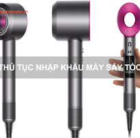 Thủ Tục Nhập Khẩu Máy Sấy Tóc