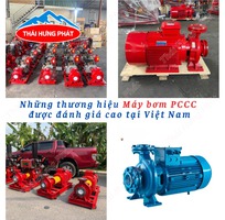 Những thương hiệu bơm PCCC được đánh giá cao tại Việt Nam