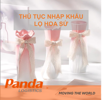 Thủ tục nhập khẩu lọ hoa sứ