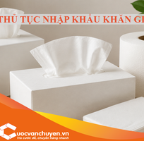 Thủ Tục Nhập Khẩu Khăn Giấy
