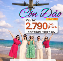 CÔN ĐẢO GỌI   MÌNH ĐI THÔI   Tour Côn Đảo Trọn Gói   Đi Là Mê, Về Là Nhớ