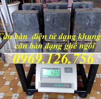 4 Bán cân bàn điện tử khung hộp, cân bàn điện tử ghế ngồi mức cân 30kg, 60kg, 150kg, 300kg, 500kg