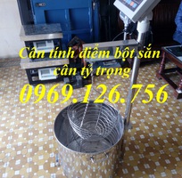 2 Chuyên bán cân tính điểm bột sắn, cân phân tích tỷ trọng tinh bột sắn