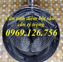 4 Chuyên bán cân tính điểm bột sắn, cân phân tích tỷ trọng tinh bột sắn
