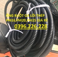 4 Ống ruột gà lõi thép phi16 1/2   , phi20 3/4  , phi25 1  , phi32 1.1/4  ,phi38 1.1/2  , phi50 2  .