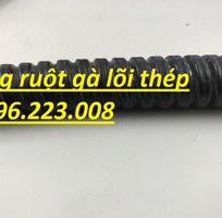 3 Ống ruột gà lõi thép phi16 1/2   , phi20 3/4  , phi25 1  , phi32 1.1/4  ,phi38 1.1/2  , phi50 2  .