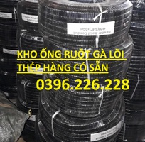 Ống ruột gà lõi thép phi16 1/2   , phi20 3/4  , phi25 1  , phi32 1.1/4  ,phi38 1.1/2  , phi50 2  .