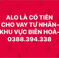 Alo là có tiền cho vay tư nhân kv biên hoà