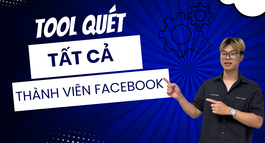 PHẦN MỀM QUÉT TẤT CẢ THÀNH VIÊN NHÓM FACEBOOK