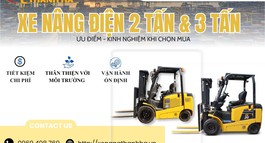 XE NÂNG ĐIỆN 2 TẤN HAY 3 TẤN KINH NGHIỆM LỰA CHỌN PHÙ HỢP CHO DOANH NGHIỆP