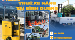 DỊCH VỤ THUÊ XE NÂNG TẠI BÌNH DƯƠNG: GIẢI PHÁP TỐI ƯU CHI PHÍ CHO DOANH NGHIỆP