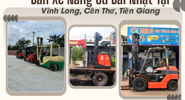 XE NÂNG CŨ BÃI NHẬT TẠI VĨNH LONG, CẦN THƠ, TIỀN GIANG