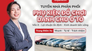 Tuyển đại lý, nhà phân phối PHỤ KIỆN Ô TÔ với chiết khấu SIÊU HẤP DẪN 