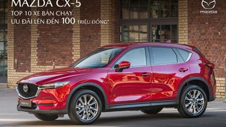 Mazda Cx 5 ưu đãi cực khủng lên đến 100tr tiền mặt, tặng phụ kiện cao cấp, bảo...