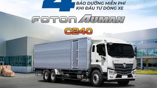 Nhận ngay 4 lần bảo dưỡng định kỳ khi đầu tư xe FOTON AUMAN C240 