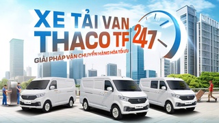 Line up sản phẩm xe tải van TF420/TF450/TF480 sẵn xe giao ngay 