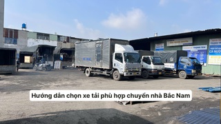 Hướng dẫn lựa chọn xe tải phù hợp chuyển nhà Bắc Nam 