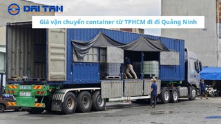 Giá vận chuyển container từ TPHCM đi Quảng Ninh 