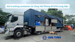 Giá trucking container từ Cảng Hải Phòng đi KCN Long Hậu 