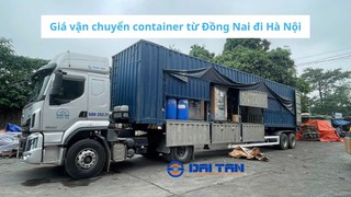 Giá vận chuyển container từ Đồng Nai đi Hà Nội 