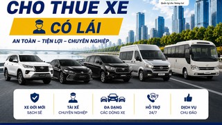Dịch Vụ Cho Thuê Xe Ô Tô Có Lái   Phục Vụ Đa Dạng Các Dòng Xe...