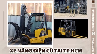 Xe Nâng Điện Cũ Tại TP.HCM   Tải 1.5 Đến 3 Tấn 