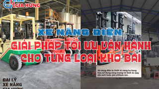 Xe nâng điện phù hợp với từng mô hình kho bãi 