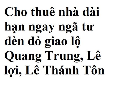 Cho thuê hoặc bán nhà mới xây chưa sử dụng tại đường quang trung, nghĩa chánh, quảng ngãi 0