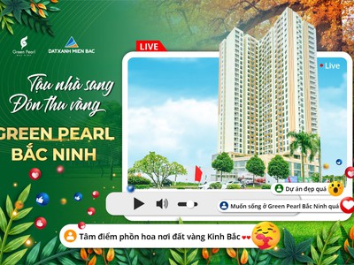 Chung cư cao cấp green pearl Bắc Ninh 0