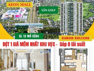 Diamond boulevard - căn hộ mặt tiền quốc lộ 13, mở bán đợt đầu tiên, đầu tư sinh lời cực cao 0