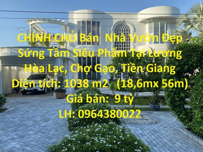 Chính chủ bán  nhà vườn đẹp sứng tầm siêu phẩm tại lương hòa lạc, chợ gạo, tiền giang 0