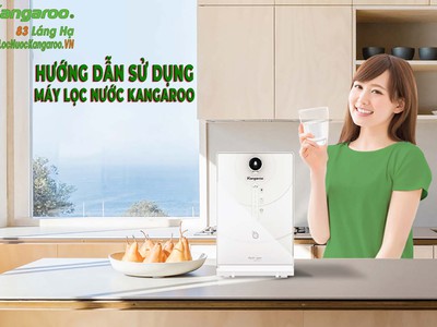 Hướng dẫn sử dụng máy lọc nước Kangaroo ĐÚNG CÁCH 0