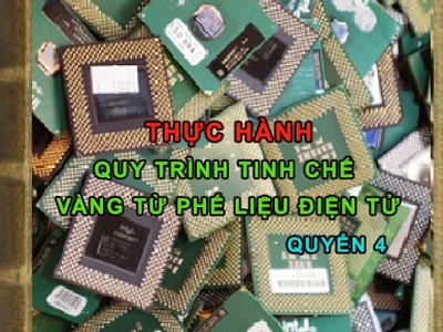 Chuyển giao công nghệ tách vàng từ linh kiện điện tử 2