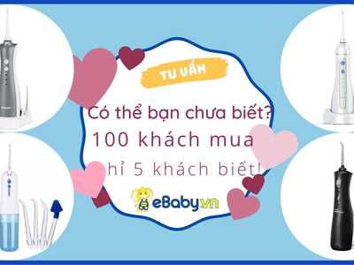 Máy tăm nước Đà Nẵng - Bảo hành chính hãng tại eBaby 0