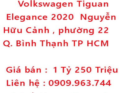 Chính chủ cần bán xe volkswagen tiguan elegance 2020  nguyễn hữu cảnh , phường 22 , quận bình thạnh 0