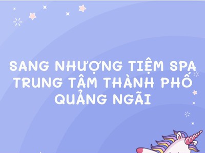 Chính chủ sang nhượng lại tiệm spa trung tâm thành phố quảng ngãi 0